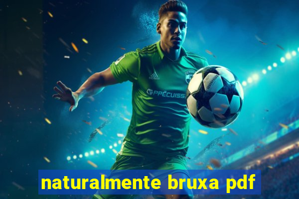 naturalmente bruxa pdf